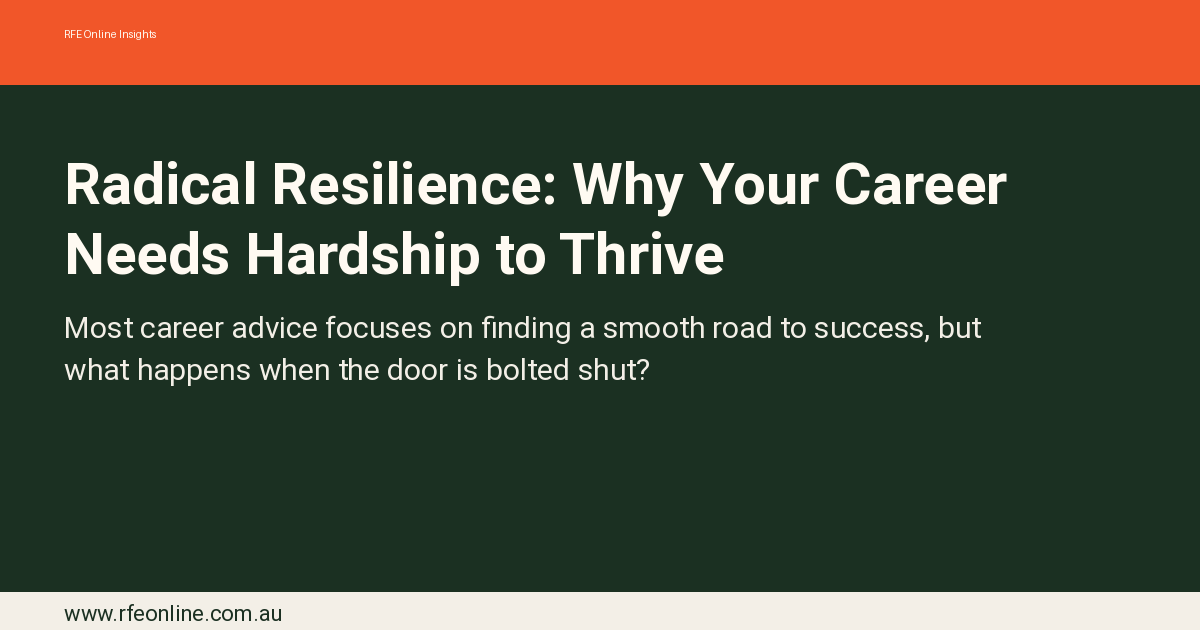 Radical Resilience: Why Your Career Needs Hardship to Thrive
